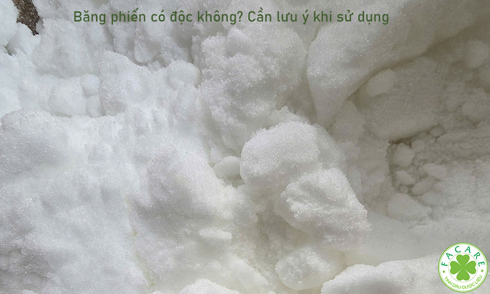 Băng phiến có độc không, Cần lưu ý khi sử dụng 1